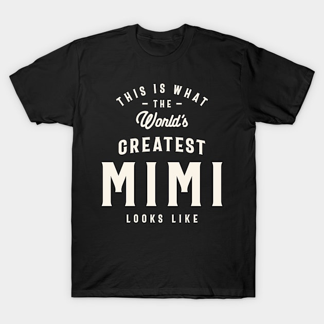 Greatest Mimi Looks Like - Mother's Day T-Shirt by cidolopez